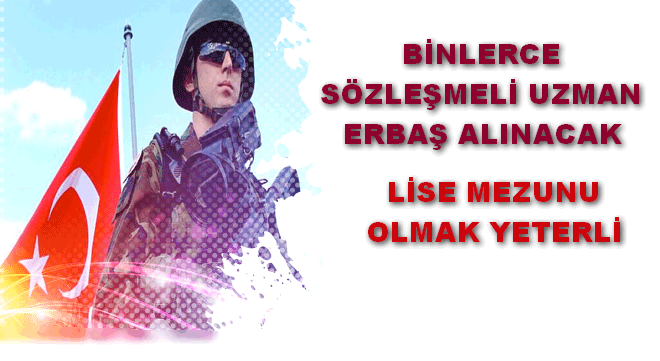 Sayısız uzman erbas alınacak.