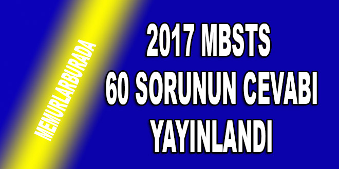 2017 mbsts soru ve cevapları yayınlandı.